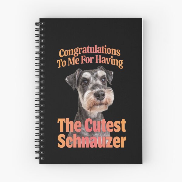 Item preview, Schnauzer Dog Owner Congratulations To Me For Having The Cutest Schnauzer designed and sold by fantasticdesign.
