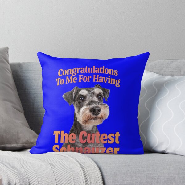 Item preview, Schnauzer Dog Owner Congratulations To Me For Having The Cutest Schnauzer  designed and sold by fantasticdesign.