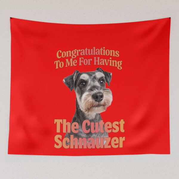 Item preview, Schnauzer Dog Owner Congratulations To Me For Having The Cutest Schnauzer  designed and sold by fantasticdesign.
