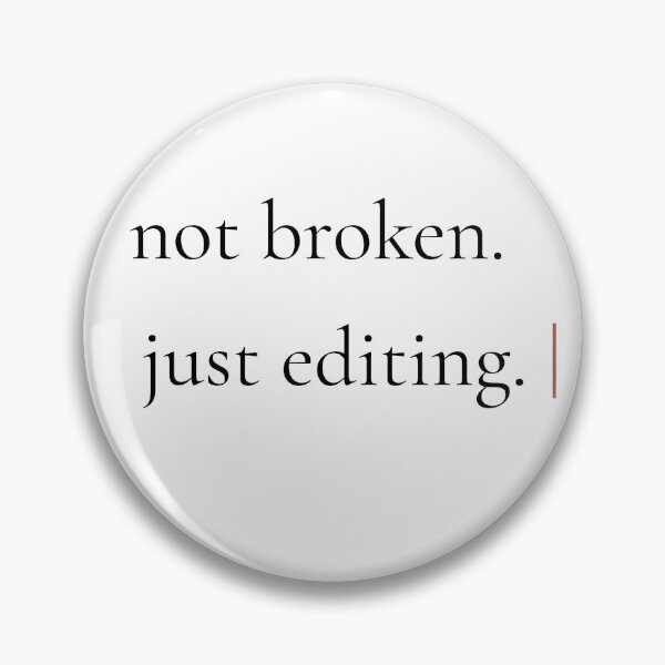 Item preview, Not Broken Just Editing - Minimalist Self Growth Quote for Personal Transformation designed and sold by DaysLoading.