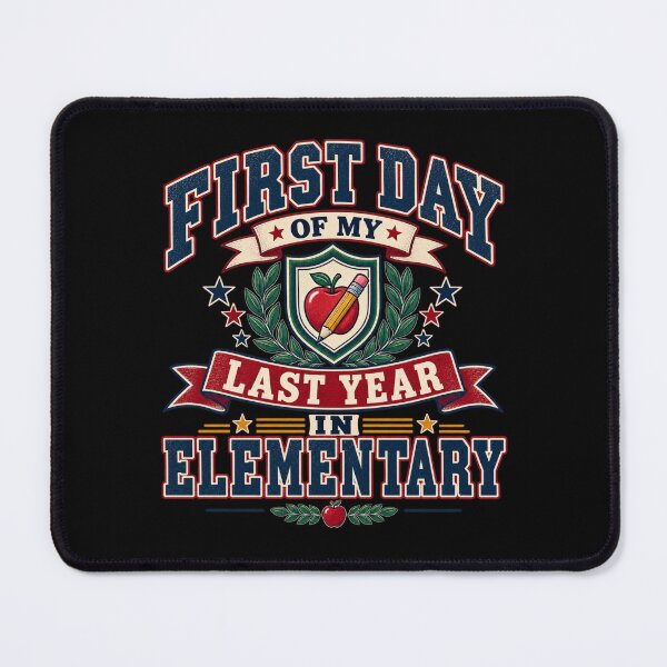 Item preview, First Day of My last Year in Elementary designed and sold by HiPatti.