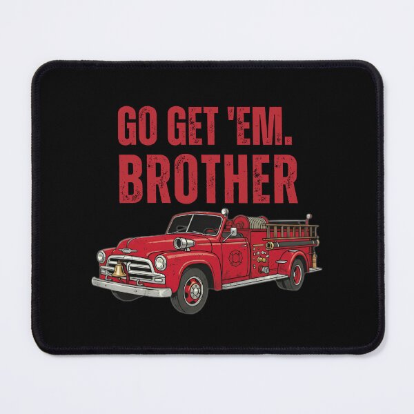 Item preview, Copy of Go-Get-Em-Brother-Firefighter designed and sold by w66aboo.