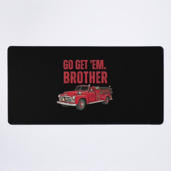 Item preview, Copy of Go-Get-Em-Brother-Firefighter designed and sold by w66aboo.