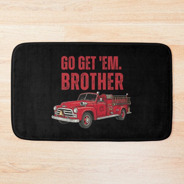 Item preview, Copy of Go-Get-Em-Brother-Firefighter designed and sold by w66aboo.