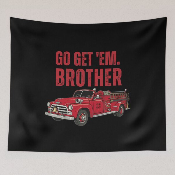 Item preview, Copy of Go-Get-Em-Brother-Firefighter designed and sold by w66aboo.