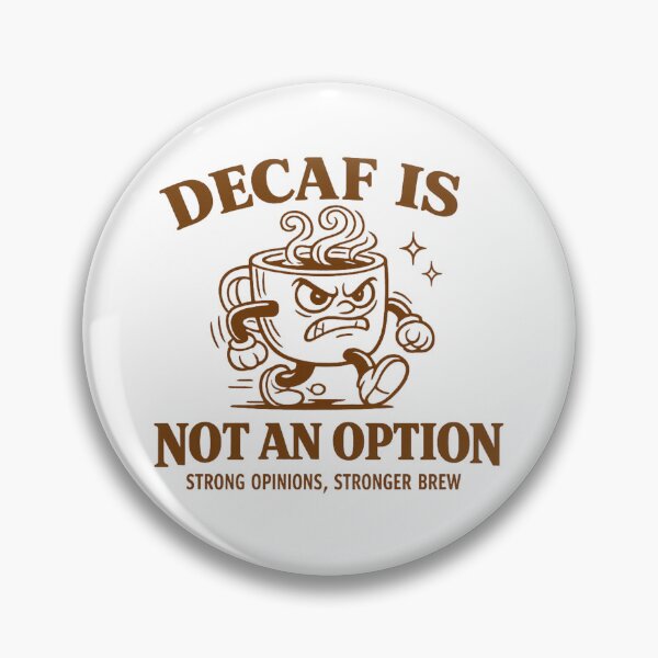 Item preview, Decaf Is Not An Option Strong Opinions Stronger Brew designed and sold by ElcastDesigns.