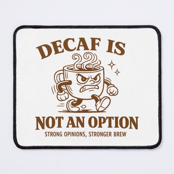 Item preview, Decaf Is Not An Option Strong Opinions Stronger Brew designed and sold by ElcastDesigns.