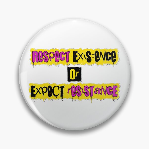 Item preview, Respect Existence Or Expect Resistance designed and sold by Revolution-Rock.