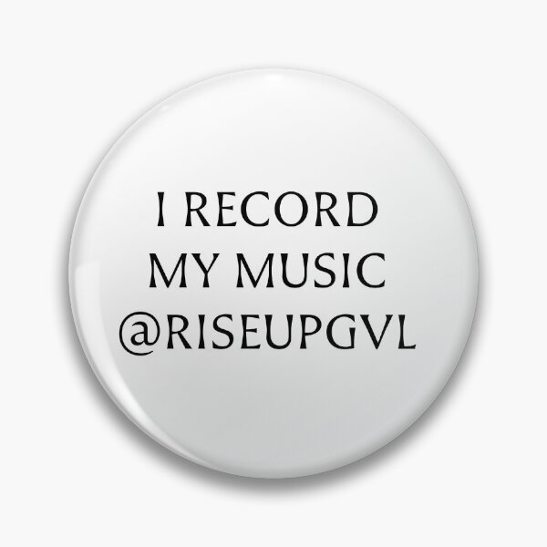 Item preview, I RECORD MY MUSIC @RISEUPGVL designed and sold by Pace & Layer.
