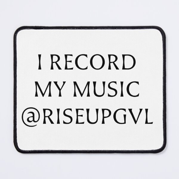 Item preview, I RECORD MY MUSIC @RISEUPGVL designed and sold by Pace & Layer.