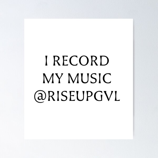 Item preview, I RECORD MY MUSIC @RISEUPGVL designed and sold by Pace & Layer.