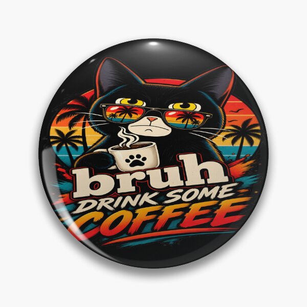 Item preview, Bruh Drink Some Coffee Summer Cat Sunset Art designed and sold by DailySparks.