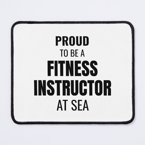 Item preview, Proud to be a Fitness Instructor at Sea (Black) designed and sold by ShipCrewNation.