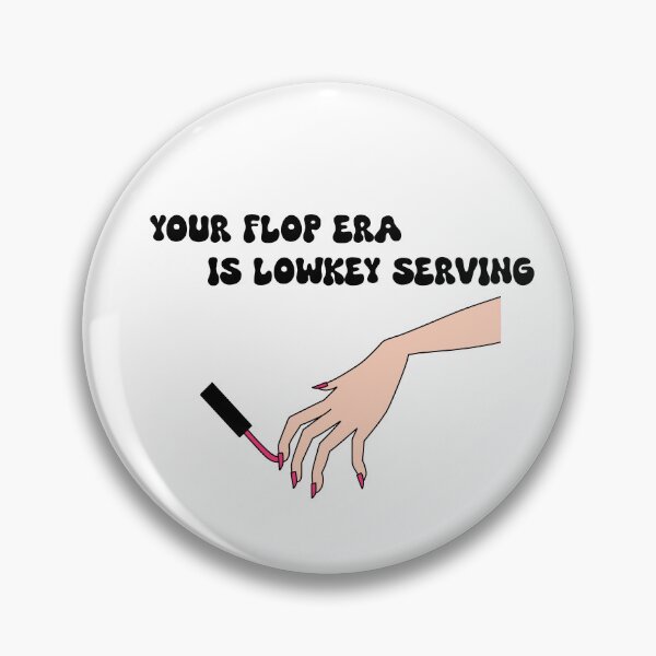 Item preview, your flop era is lowkey serving- funny meme reference designed and sold by SlimyFish.