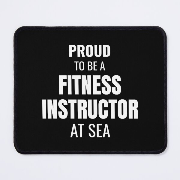 Item preview, Proud to be a Fitness Instructor at Sea (White) designed and sold by ShipCrewNation.