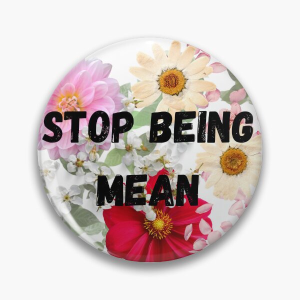 Item preview, Floral 'Stop being Mean' designed and sold by KBMusic&More.