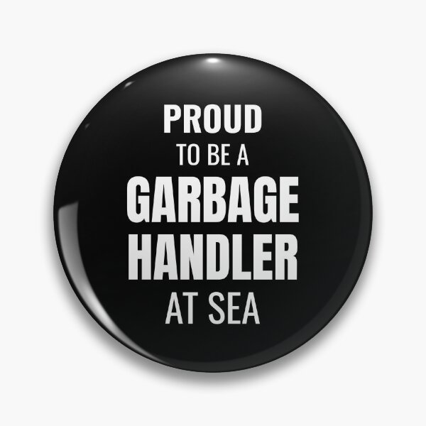 Item preview, Proud to be a Garbage Handler at Sea (White) designed and sold by ShipCrewNation.