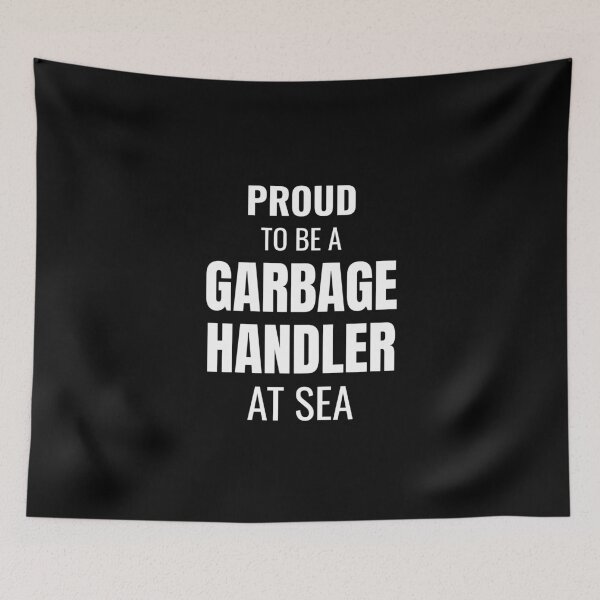 Item preview, Proud to be a Garbage Handler at Sea (White) designed and sold by ShipCrewNation.