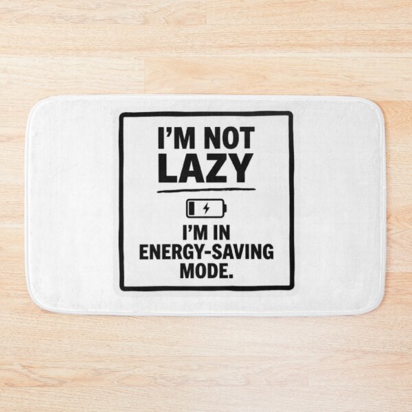 Item preview, I'm Not Lazy Energy Saving Mode Funny Sarcastic designed and sold by ProjectNoah.