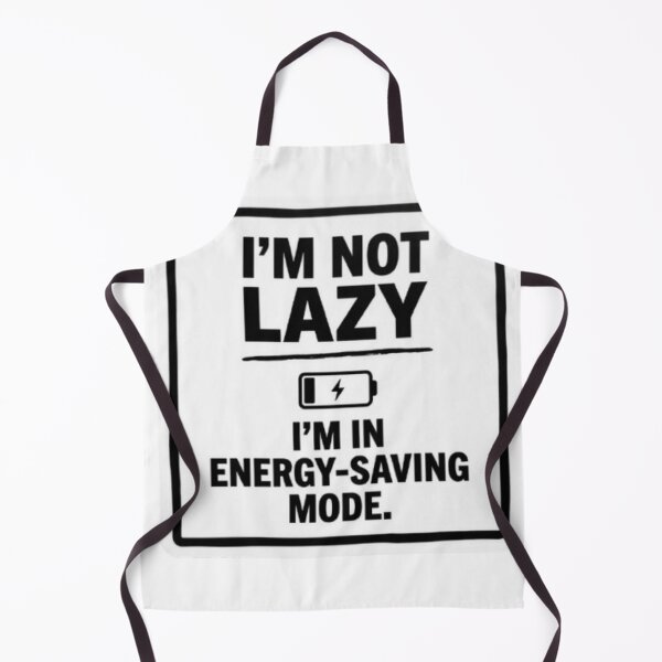 Item preview, I'm Not Lazy Energy Saving Mode Funny Sarcastic designed and sold by ProjectNoah.