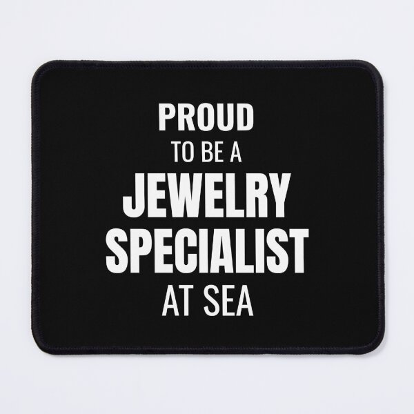 Item preview, Proud to be a Jewelry Specialist at Sea (White) designed and sold by ShipCrewNation.