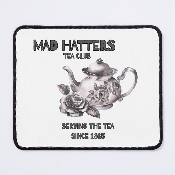 Item preview, Mad Hatter Tea Club, Serving Tea since 1865 designed and sold by CursedButCute1.