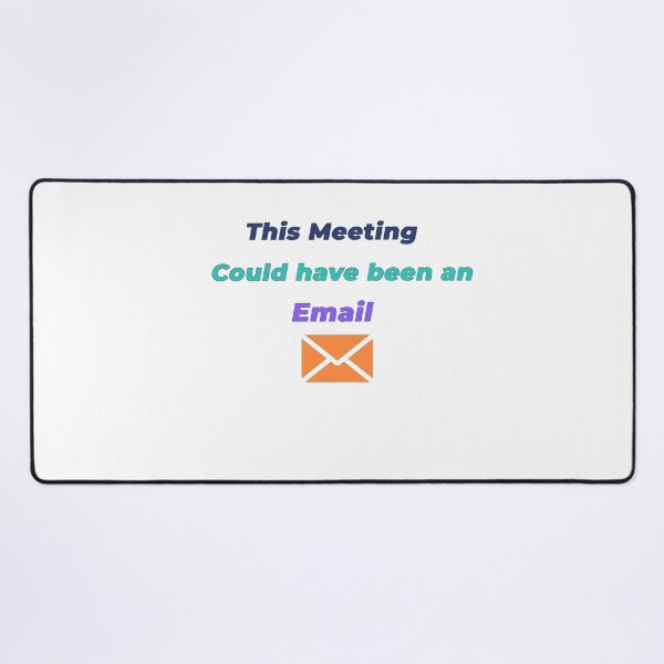 Item preview, This Meeting Could Have Been An Email Funny Office Worker Shirt designed and sold by NeuroShirts.