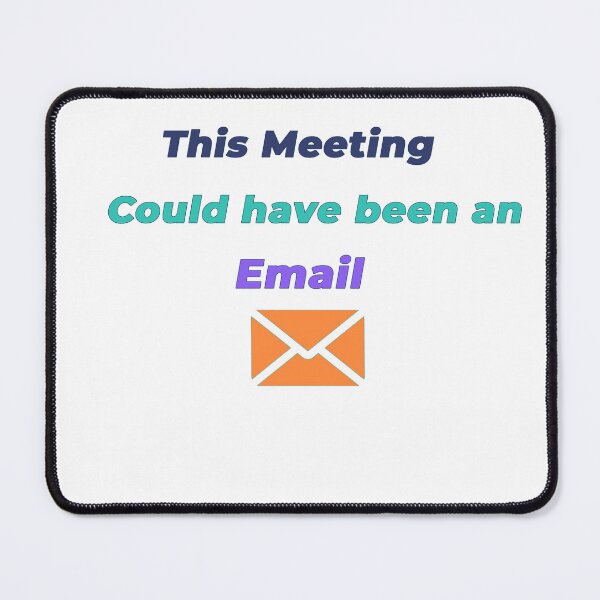 Item preview, This Meeting Could Have Been An Email Funny Office Worker Shirt designed and sold by NeuroShirts.