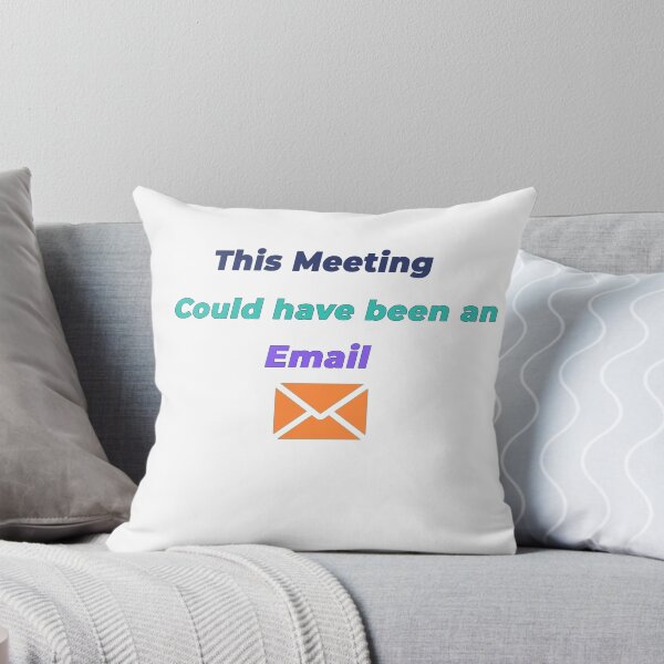 Item preview, This Meeting Could Have Been An Email Funny Office Worker Shirt designed and sold by NeuroShirts.