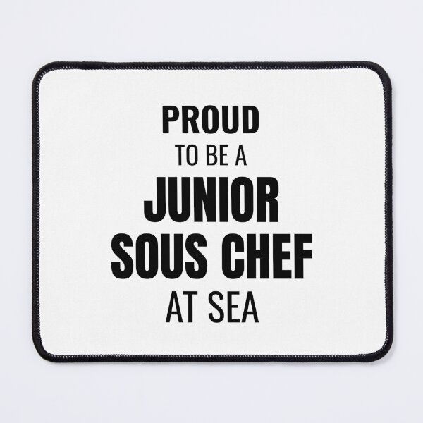 Item preview, Proud to be a Junior Sous Chef at Sea (Black) designed and sold by ShipCrewNation.