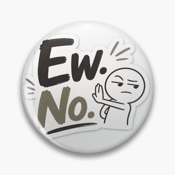 Item preview, Ew. No. designed and sold by ThumbUpDesigns.