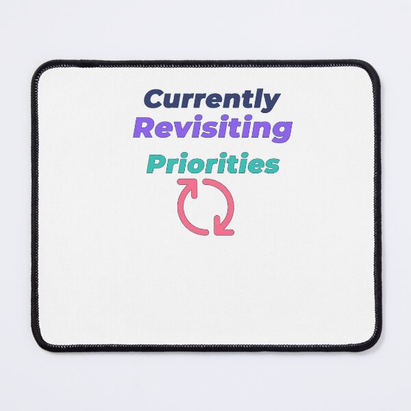 Item preview, Currently Revisiting Priorities Funny Workplace Shirt designed and sold by NeuroShirts.