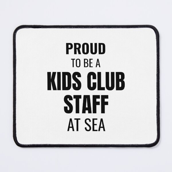 Item preview, Proud to be a Kids Club Staff at Sea (Black) designed and sold by ShipCrewNation.