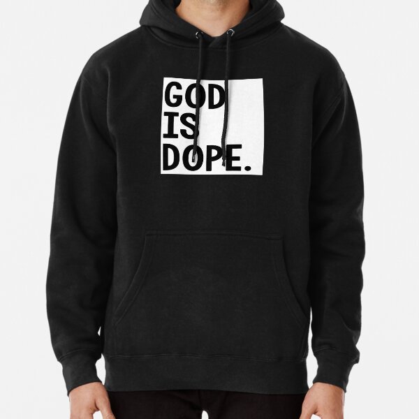 god is dope hoodie