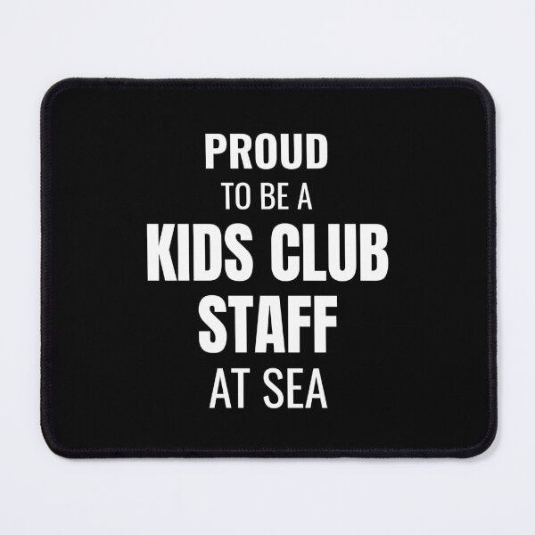 Item preview, Proud to be a Kids Club Staff at Sea (White) designed and sold by ShipCrewNation.
