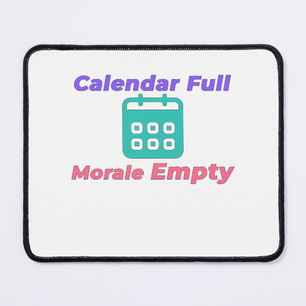 Item preview, Calendar Full Morale Empty Funny Corporate Shirt designed and sold by NeuroShirts.