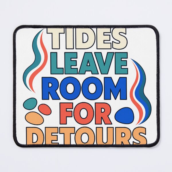 Item preview, Tides Leave Room For Detours designed and sold by aihrgdesign.