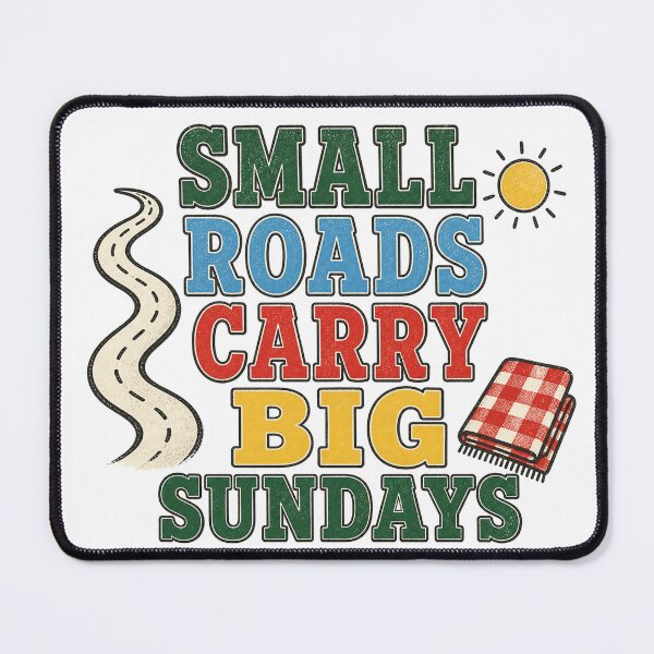 Item preview, Small Roads Carry Big Sundays designed and sold by aihrgdesign.