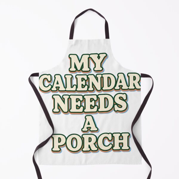 Item preview, My Calendar Needs A Porch designed and sold by aihrgdesign.
