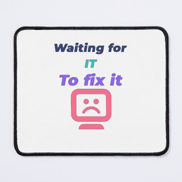 Item preview, Waiting For IT To Fix It Funny Office Worker Shirt designed and sold by NeuroShirts.