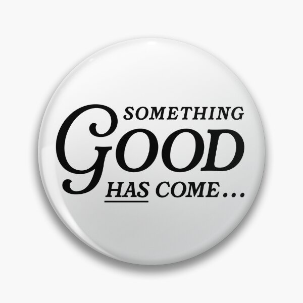 Item preview, Something Good HAS Come designed and sold by Something Good Will Come Co. .