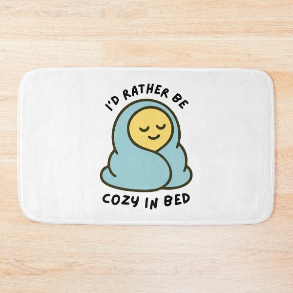 Item preview, I'd Rather Be Cozy In Bed designed and sold by CarefulCreation.