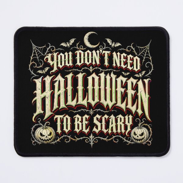 Item preview, Halloween You Don’t Need Halloween to Be Scary – Gothic Horror Quote designed and sold by Uglyandcute.