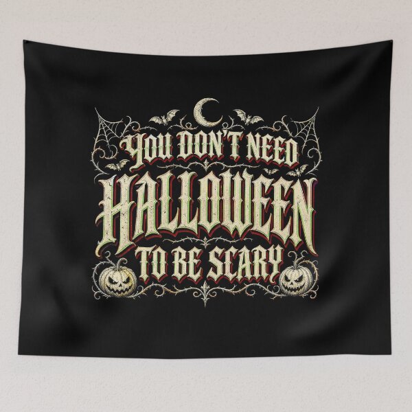 Item preview, Halloween You Don’t Need Halloween to Be Scary – Gothic Horror Quote designed and sold by Uglyandcute.