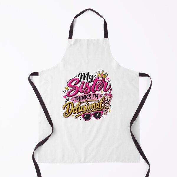 Item preview, My Sister Thinks I'm Delusional, Sassy Sister Quote, Glam Girly Design designed and sold by WHDProduction45.