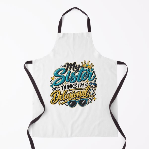 Item preview, My Sister Thinks I'm Delusional, Sassy Sister Quote, Glam Girly Design designed and sold by WHDProduction45.