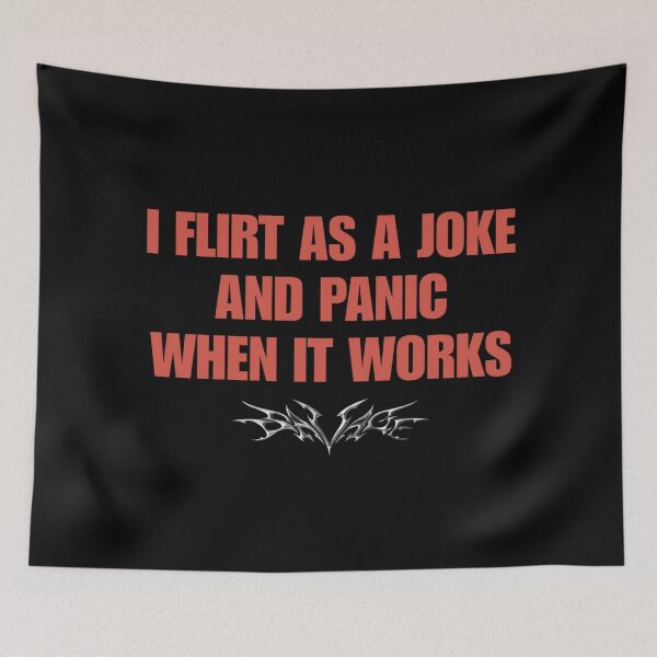Item preview, I Flirt As a Joke and panic when it works - Funny Flirting Humor designed and sold by SidTastic .