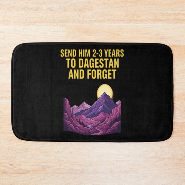 Item preview, Send him to Dagestan and forget designed and sold by vasilestuardk.