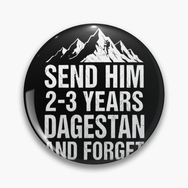 Item preview, Send Him 2-3 Years Dagestan And Forget designed and sold by vasilestuardk.