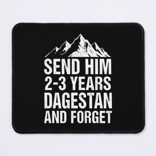 Item preview, Send Him 2-3 Years Dagestan And Forget designed and sold by vasilestuardk.